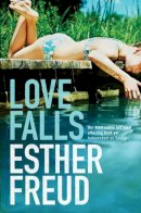 Esther Freud - Love Falls - 9780747593195 - V9780747593195