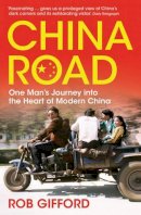 Rob Gifford - China Road: One Man´s Journey into the Heart of Modern China - 9780747593355 - V9780747593355