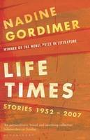 Nadine Gordimer - Life Times: Stories 1952-2007 - 9780747596189 - V9780747596189