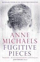 Anne Michaels - Fugitive Pieces - 9780747599258 - V9780747599258