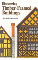 Richard Harris - Discovering Timber-framed Buildings (Shire Discovering) - 9780747802150 - V9780747802150