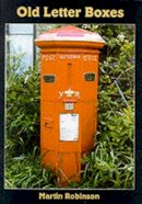 Martin Robinson - Old Letter Boxes (Shire Library) - 9780747804468 - V9780747804468