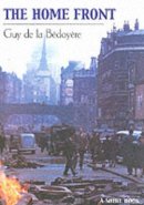 Guy De La Bedoyere - The Home Front (Shire Library) - 9780747805281 - 9780747805281