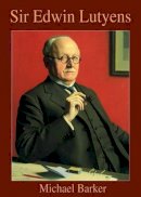 Michael Barker - Sir Edwin Lutyens (Shire Library) - 9780747805823 - V9780747805823