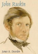 James S. Dearden - John Ruskin: An Illustrated Life of John Ruskin, 1819-1900 (Shire Library) - 9780747805991 - KOG0006247