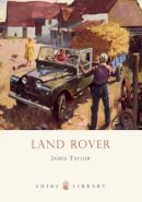 James Taylor - Land Rover (Shire Library) - 9780747807261 - 9780747807261