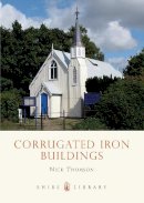 Nick Thomson - Corrugated Iron Buildings (Shire Library) - 9780747807834 - V9780747807834
