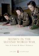 Neil R. Storey - Women in the Second World War (Shire Library) - 9780747808121 - 9780747808121