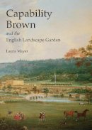 Laura Mayer - Capability Brown and the English Landscape Garden (Shire Library) - 9780747810490 - V9780747810490