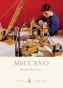 Roger Marriott - Meccano (Shire Library) - 9780747810568 - V9780747810568
