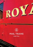 Julian Stray - Mail Trains (Shire Library) - 9780747810834 - 9780747810834