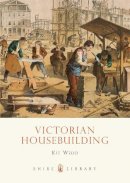 Kit Wedd - Victorian Housebuilding (Shire Library) - 9780747810957 - KMK0002805