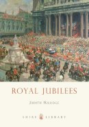 Judith Millidge - Royal Jubilees (Shire Library) - 9780747811671 - 9780747811671
