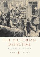 Alan Moss - The Victorian Detective (Shire Library) - 9780747812838 - 9780747812838