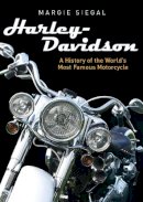 Margie Siegal - Harley-Davidson: A History of the World's Most Famous Motorcycle (Shire USA) - 9780747813439 - V9780747813439