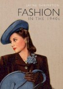 Jayne Shrimpton - Fashion in the 1940s (Shire Library) - 9780747813538 - V9780747813538