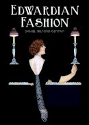 Daniel Milford-Cottam - Edwardian Fashion 1900-14 (Shire Library) - 9780747814047 - V9780747814047