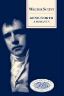 Sir Walter Scott - Kenilworth (The Edinburgh Edition of the Waverley Novels) - 9780748604371 - V9780748604371