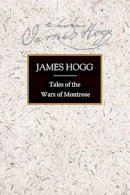 James Hogg - Tales of the Wars of Montrose - 9780748606351 - V9780748606351