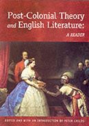Childs  Peter - Post-colonial Theory and English Literature: A Reader - 9780748610686 - V9780748610686
