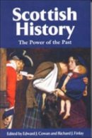 Edward J (Ed) Cowan - Scottish History: The Power of the Past - 9780748614202 - V9780748614202