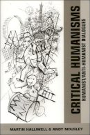Martin Halliwell - Critical Humanisms: Humanist/Anti-Humanist Dialogues - 9780748615049 - V9780748615049
