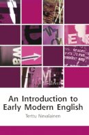 Terttu Nevalainen - An Introduction to Early Modern English - 9780748615247 - V9780748615247