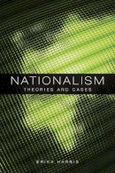 Erika Harris - Nationalism: Theories and Cases - 9780748615599 - V9780748615599