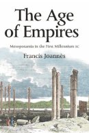Francis Joannes - The Age of Empires: Mesopotamia in the First Millennium BC - 9780748617555 - V9780748617555