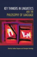 Christopher Routledge Siobhan Chapman - Key Thinkers in Linguistics and the Philosophy of Language - 9780748617579 - V9780748617579
