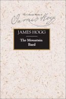 James Hogg - The Mountain Bard - 9780748620067 - V9780748620067