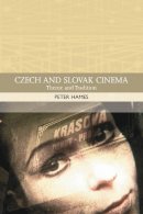 Peter Hames - Czech and Slovak Cinema: Theme and Tradition - 9780748620814 - V9780748620814