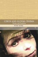 Peter Hames - Czech and Slovak Cinema: Theme and Tradition - 9780748620821 - V9780748620821