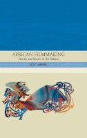 Roy Armes - African Filmmaking: North and South of the Sahara - 9780748621231 - V9780748621231