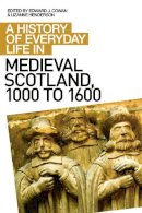 Edward J Cowan - A History of Everyday Life in Medieval Scotland - 9780748621576 - V9780748621576