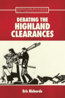 Eric Richards - Debating the Highland Clearances - 9780748621828 - V9780748621828