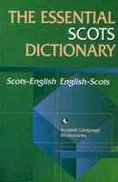 Scottish Language Dictionaries - The Essential Scots Dictionary: Scots-English, English-Scots - 9780748622016 - V9780748622016
