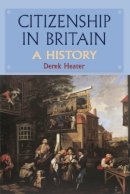 Derek Heater - Citizenship in Britain: A History - 9780748622252 - V9780748622252