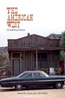 Karen Jones - The American West: Competing Visions - 9780748622511 - V9780748622511