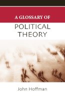 John Hoffman - A Glossary of Political Theory - 9780748622603 - V9780748622603