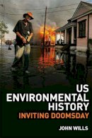 John Wills - US Environmental History: Inviting Doomsday - 9780748622634 - V9780748622634