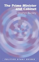 Stephen Buckley - The Prime Minister and Cabinet - 9780748622894 - V9780748622894