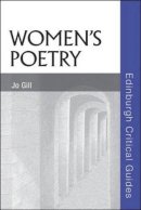 Jo Gill - Women's Poetry (Edinburgh Critical Guides to Literature) - 9780748623068 - V9780748623068