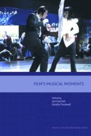 Ian Conrich (Ed.) - Film´s Musical Moments - 9780748623440 - V9780748623440