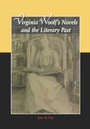 de Gay, Jane de - Virginia Woolf's Novels and the Literary Past - 9780748623495 - V9780748623495