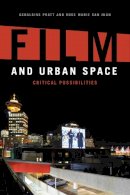 Geraldine Pratt - Film and Urban Space: Critical Possibilities - 9780748623839 - V9780748623839