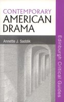 Saddik, Annette - Contemporary American Drama (Edinburgh Critical Guides to Literature) - 9780748624935 - V9780748624935