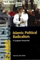 Abbas (Ed ) - Islamic Political Radicalism: A European Perspective - 9780748625284 - V9780748625284