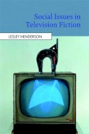 Lesley Henderson - Social Issues in Television Fiction - 9780748625314 - V9780748625314