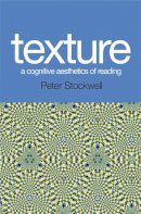 Peter Stockwell - Texture - A Cognitive Aesthetics of Reading - 9780748625819 - V9780748625819